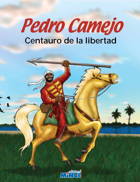 Pedro Camejo. Centauro de la libertad